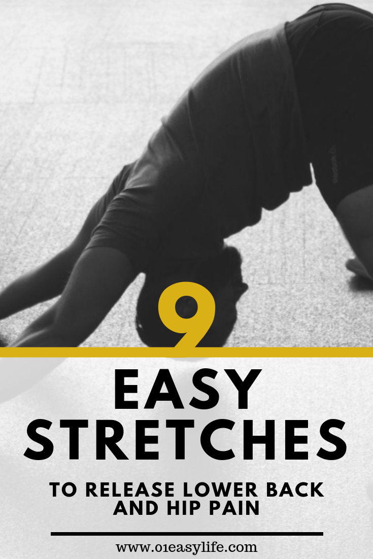 9 Easy Stretches To Release Lower Back And Hip Pain • 01 Easy Life